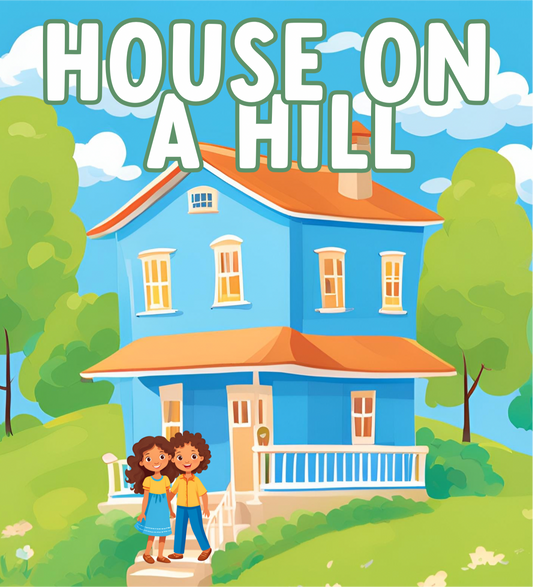 House on a Hill (Children’s Book)